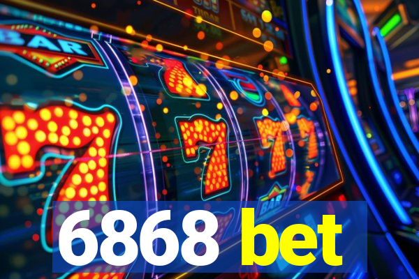 6868 bet